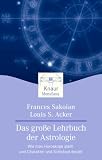 Das gro&szlig;e Lehrbuch der Astrologie - Frances Sakoian, Louis S. Acker