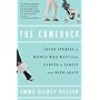The Comeback: Seven Stories of Women Who Went from Career to Family and Back Again