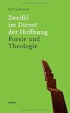 Produkt-Bild: Zweifel im Dienst der Hoffnung: Poesie und Theologie