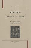 Montaigne : La mani�re et la mati�re par Nakam