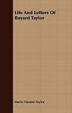  : Life And Letters Of Bayard Taylor