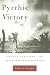 Pyrrhic Victory: French Strategy and Operations in the Great War