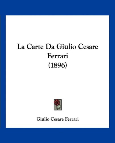 La Carte Da Giulio Cesare Ferrari (1896) (Italian Edition)