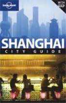 Shanghai: City Guide (Lonely Planet City Guide)