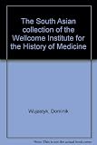 The South Asian collection of the Wellcome Institute for the History of Medicine