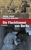 Produkt-Bild: Die Fluchttunnel von Berlin