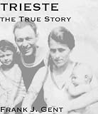 Trieste: the True Story