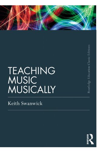 Teaching Music Musically (Classic Edition) (Routledge Education Classic Edition Series)