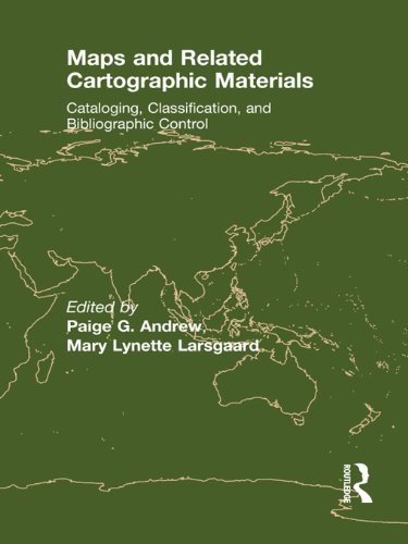 Maps and Related Cartographic Materials: Cataloging, Classification, and Bibliographic Control
