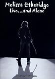 Produkt-Bild: Melissa Etheridge - Live ... and Alone