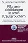 Pflanzenabbildungen in alten Krauterbuchern: Die Umbelliferen in der Herbarien- und Krauterbuchliteratur der fruhen Neuzeit (Heidelberger Schriften zur ... (German Edition)