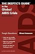 The Skeptic's Guide to the Global AIDS Crisis (Revised Edition) (The Skeptic's Guide)