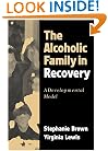 The Alcoholic Family in Recovery: A Developmental Model