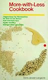 More-With-Less Cookbook : Suggestions By Mennonites on How to Eat Better and Consume Less of the World's Limited Food Resources