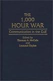 1000 Hour War: Communication in the Gulf (Contributions in Military Studies)