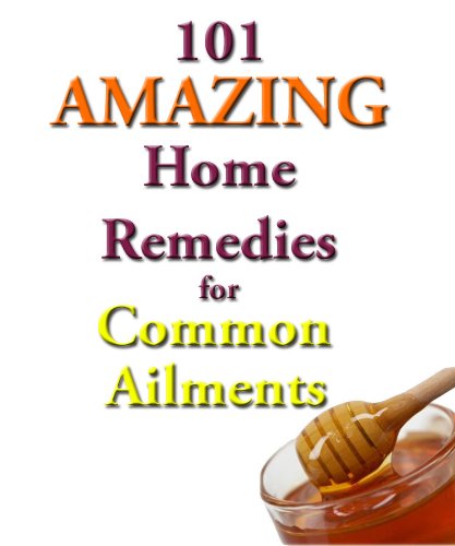 101 Amazing Home Remedies for Common Ailments (Kindle Coffee Table Books)