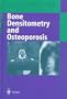 Bone Densitometry and Osteoporosis