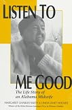 Listen to Me Good: The Life Story of an Alabama Midwife (Women & Health)