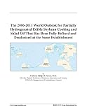 Search : The 2006-2011 World Outlook for Partially Hydrogenated Edible Soybean Cooking and Salad Oil That Has Been Fully Refined and Deodorized at the Same Establishment