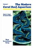 Books : The Modern Reef Aquarium: v. 4: Aquarium Keeping of Snails,Mussels,Sea Stars,Brittle Stars,Sea Urchins,Sea Cucumbers,Tunicates: v. 4