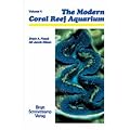 The Modern Reef Aquarium: v. 4: Aquarium Keeping of Snails,Mussels,Sea Stars,Brittle Stars,Sea Urchins,Sea Cucumbers,Tunicates