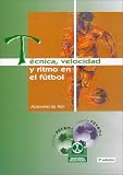 Tecnica, Velocidad y Ritmo En El Futbol