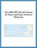 The 2000 2005 World Outlook for Paper and Paper Products Wholesale (Strategic Planning Series) 41WZ60ZVPML. SL160 The 2000 2005 World Outlook for Paper and Paper Products Wholesale (Strategic Planning Series)