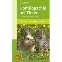Hom�opathie bei Tieren - An 20 Fallbeispielen erkl�rt