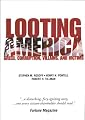 Looting America: Greed, Corruption, Villains, and Victims
