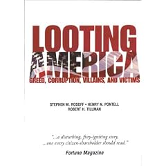 Looting America: Greed, Corruption, Villains, and Victims