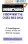 Understanding I Know Why the Caged Bird Sings: A Student Casebook to Issues, Sources, and Historical Documents (The Greenwood Press "Literature in Context" Series)