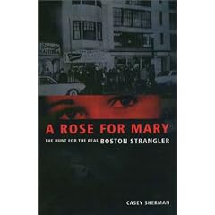 A Rose for Mary: The Hunt for the Real Boston Strangler