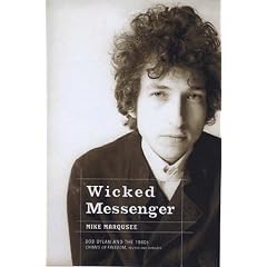 Wicked Messenger: Bob Dylan and the 1960s: Bob Dylan and the 1960s - Chimes of Freedom