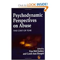 Psychodynamic Perspectives on Abuse: The Cost of Fear