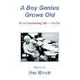 A Boy Genius Grows Old: It's a Fascinating Life So Far