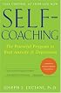 Self-Coaching: The Powerful Program to Beat Anxiety and Depression, 2nd Edition, Completely Revised and Updated