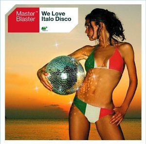 Master Blaster - We Love Italo Disco - Zortam Music