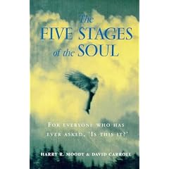 The Five Stages of the Soul: For Everyone Who Has Ever Asked, is This it?