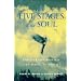 The Five Stages of the Soul: For Everyone Who Has Ever Asked, is This it?