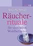 R�ucherrituale f�r sinnliches Wohlbefinden