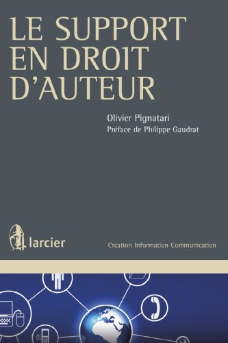 Le support en droit d'auteur (Création Information Communication) (French Edition)