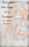 Through the Eyes of a Teenager Image of Through the Eyes of a Teenager