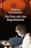  : Die Frau mit den Regenh&auml;nden