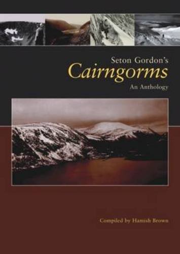 Seton Gordon's Cairngorms: An Anthology
