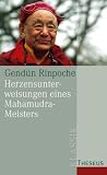 Herzensunterweisungen eines Mahamudra-Meisters - Gend&uuml;n Rinpoche