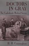 Doctors in Gray: The Confederate Medical Service