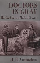 Doctors in Gray: The Confederate Medical Service
