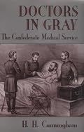 Doctors in Gray: The Confederate Medical Service