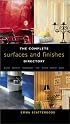 The Complete Surfaces and Finishes Directory: Paint, Plaster, Wallpaper, Tile, Wood, Metal, Glass
