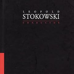 Leopold Stokowski - Conductor